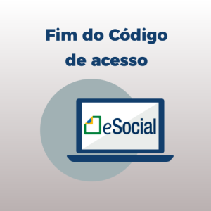 Fim do código de acesso: login no app e nos módulos web do eSocial será feito exclusivamente pelo gov.br